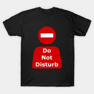 Do Not Disturb T-Shirt